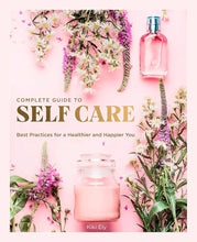 Load image into Gallery viewer, The Complete Guide to Self Care: Best Practices for a Healthier and Happier You